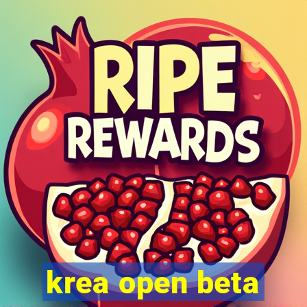 Krea Open Beta